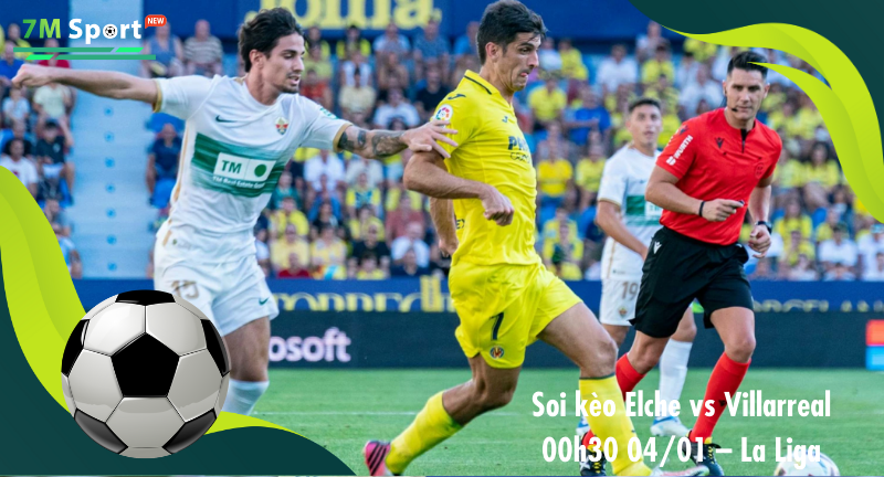 Đội hình dự kiến trước trận Elche vs Villarreal Đội hình dự kiến trước trận Elche vs Villarreal