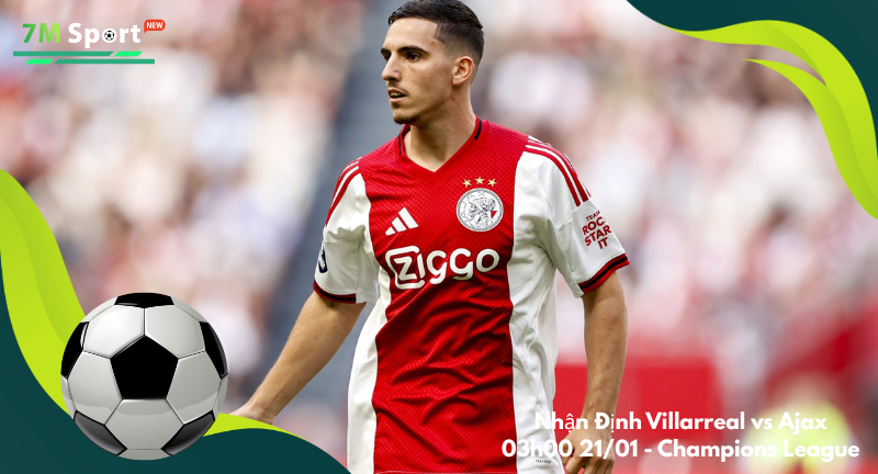 Đội hình dự kiến trước trận Villarreal vs Ajax Đội hình dự kiến trước trận Villarreal vs Ajax