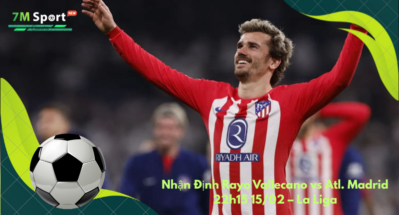 Đội hình dự kiến trước trận Rayo Vallecano vs Atl. Madrid