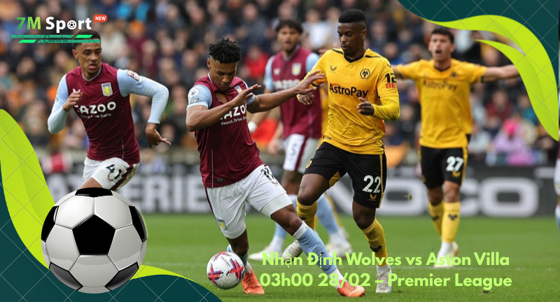 Đội hình dự kiến trước trận Wolves vs Aston Villa Đội hình dự kiến trước trận Wolves vs Aston Villa